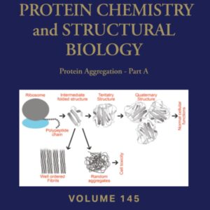 Protien Aggregation - Part A (Volume 145) (Advances in Protein Chemistry and Structural Biology