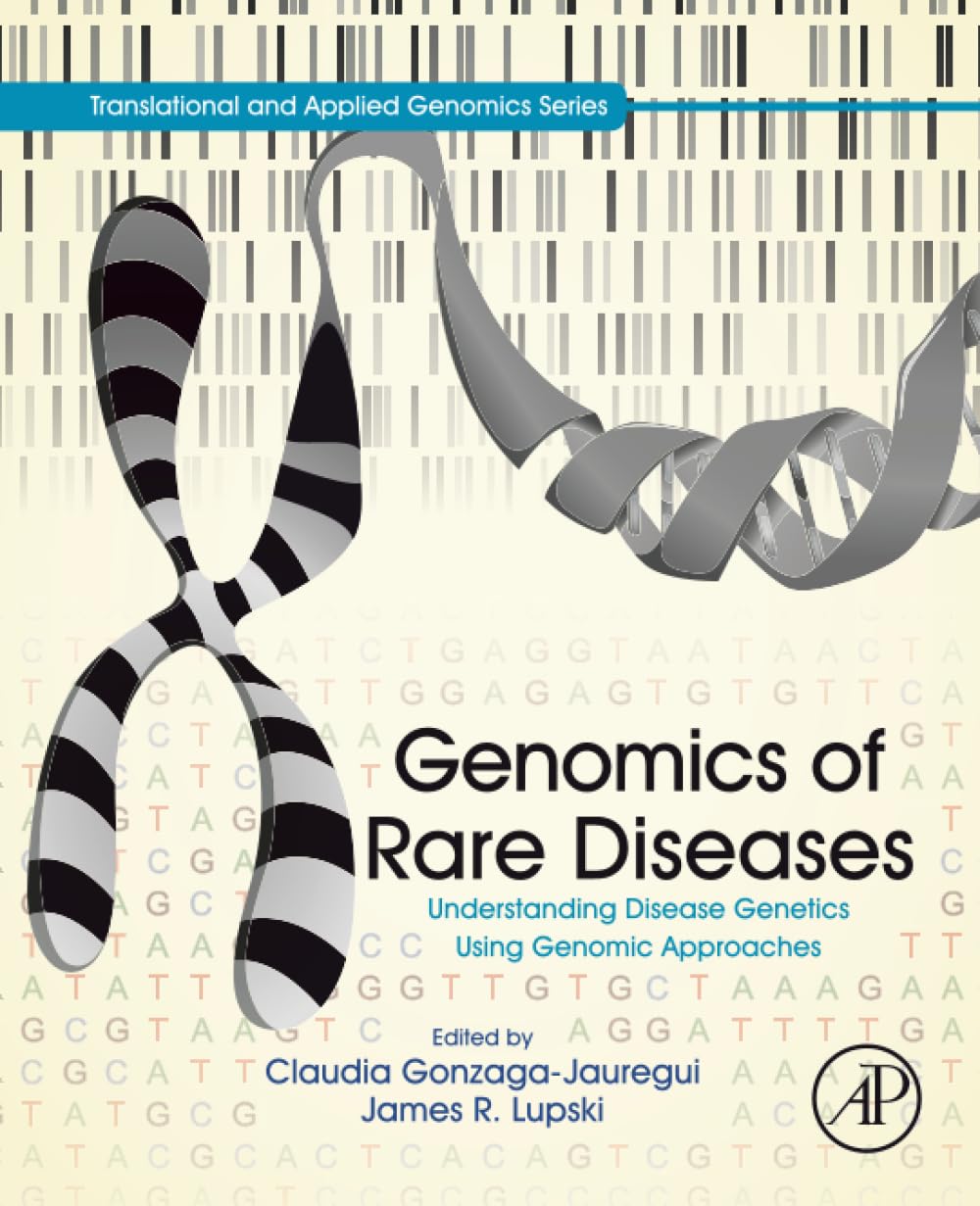 Genomics of Rare Diseases: Understanding Disease Genetics Using Genomic Approaches (Translational and Applied Genomics)