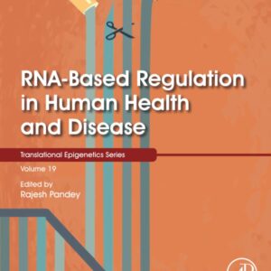 RNA-Based Regulation in Human Health and Disease (Volume 19) (Translational Epigenetics