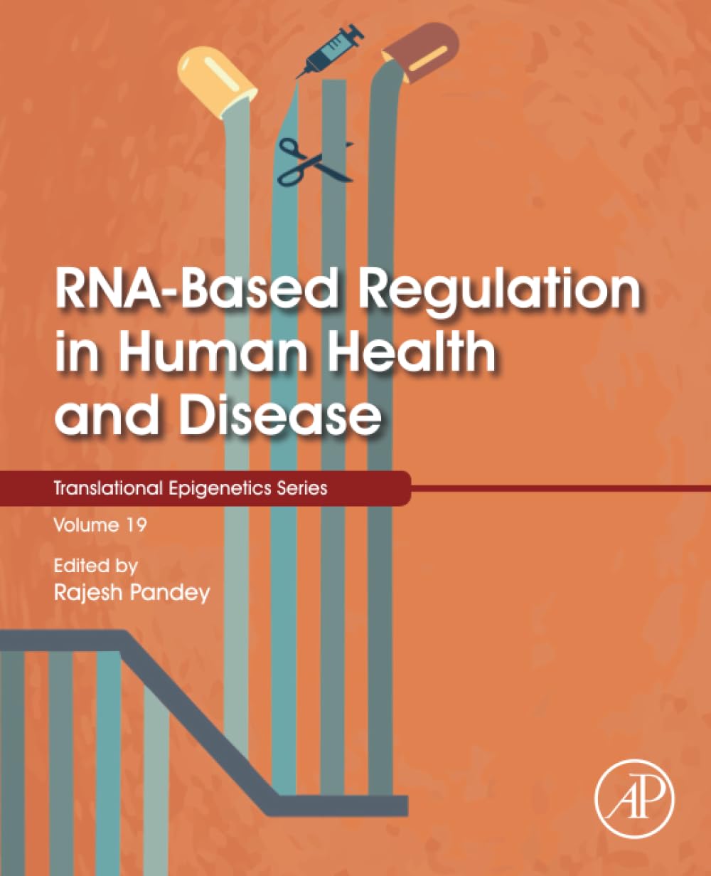 RNA-Based Regulation in Human Health and Disease (Volume 19) (Translational Epigenetics