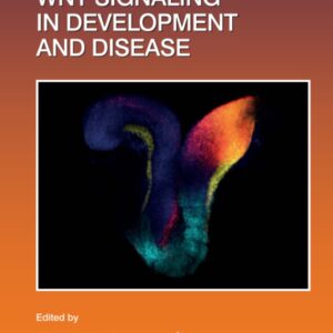 Wnt Signaling in Development and Disease (Volume 153) (Current Topics in Developmental Biology