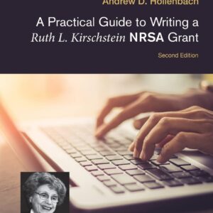 A Practical Guide to Writing a Ruth L. Kirschstein NRSA Grant
