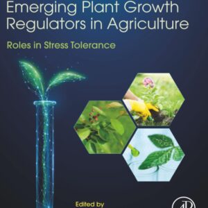 Emerging Plant Growth Regulators in Agriculture: Roles in Stress Tolerance
