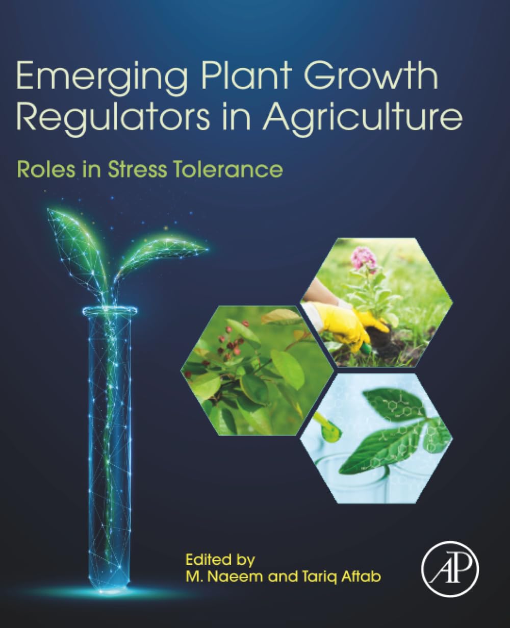 Emerging Plant Growth Regulators in Agriculture: Roles in Stress Tolerance