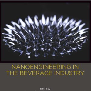 Nanoengineering in the Beverage Industry: Volume 20: The Science of Beverages