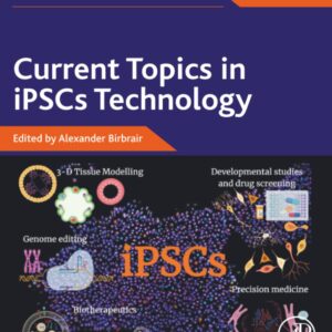 Current Topics in iPSCs Technology (Volume 17) (Advances in Stem Cell Biology