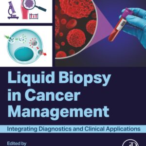 Liquid biopsy in Cancer Management: Integrating Diagnostics and Clinical Applications