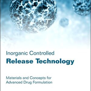 Inorganic Controlled Release Technology: Materials and Concepts for Advanced Drug Formulation
