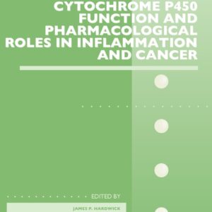 Cytochrome P450 Function and Pharmacological Roles in Inflammation and Cancer (Volume 74) (Advances in Pharmacology