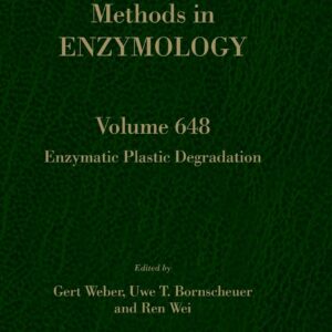 Enzymatic Plastic Degradation (Volume 648) (Methods in Enzymology