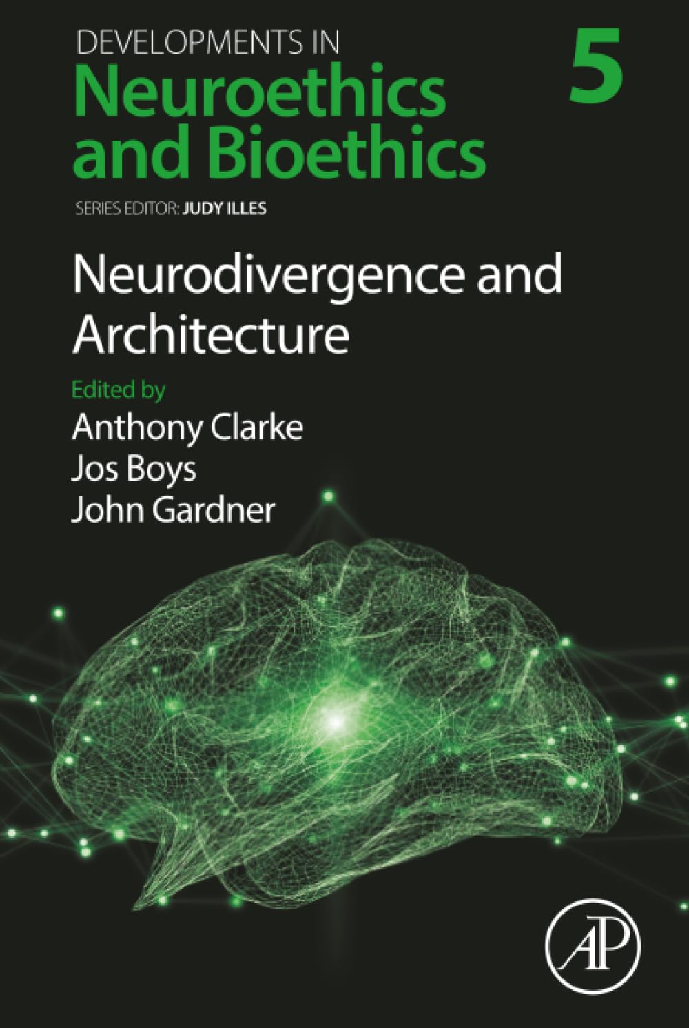 Neurodivergence and Architecture (Volume 5) (Developments in Neuroethics and Bioethics