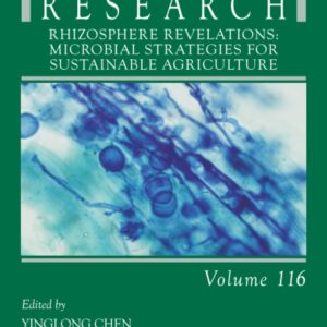 Rhizosphere Revelations: Microbial Strategies for Sustainable Agriculture (Volume 116) (Advances in Botanical Research