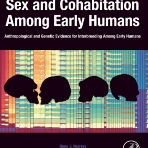Sex and Cohabitation Among Early Humans: Anthropological and Genetic Evidence for Interbreeding Among Early Humans