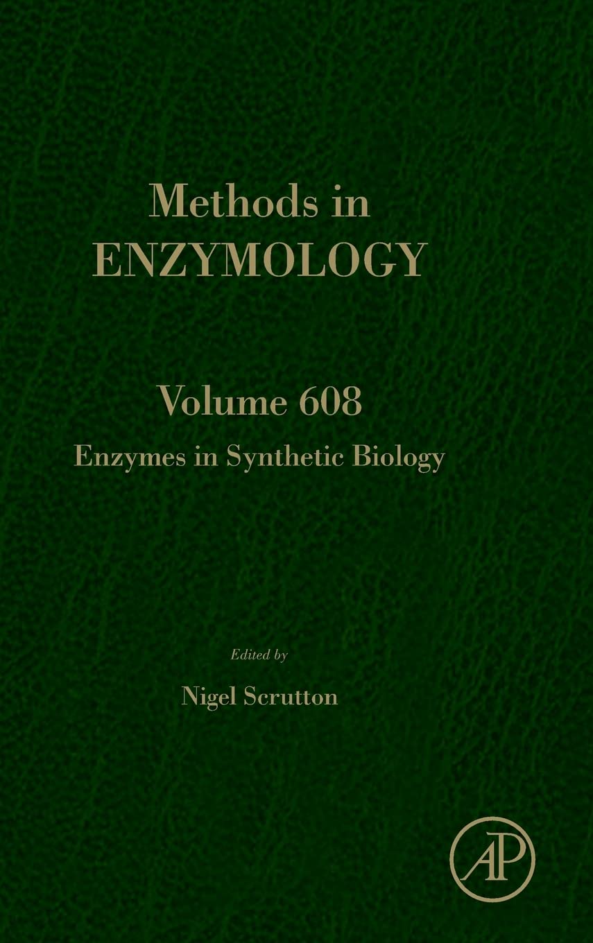 Enzymes in Synthetic Biology (Volume 608) (Methods in Enzymology