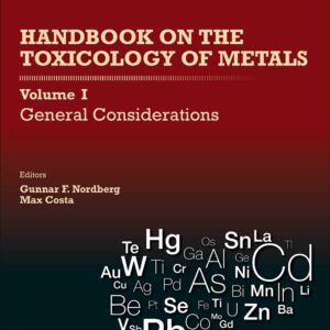 Handbook on the Toxicology of Metals: Volume I: General Considerations: Volume I: General Considerations