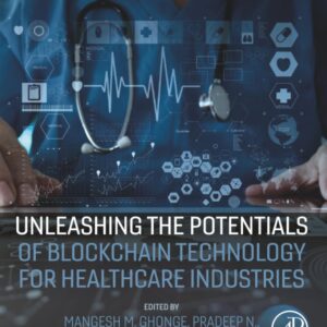 Unleashing the Potentials of Blockchain Technology for Healthcare Industries