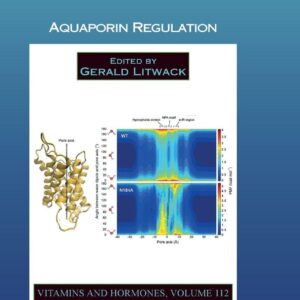 Aquaporin Regulation (Volume 112) (Vitamins and Hormones