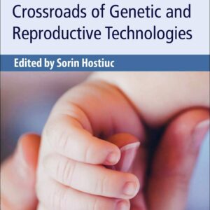 Clinical Ethics at the Crossroads of Genetic and Reproductive Technologies