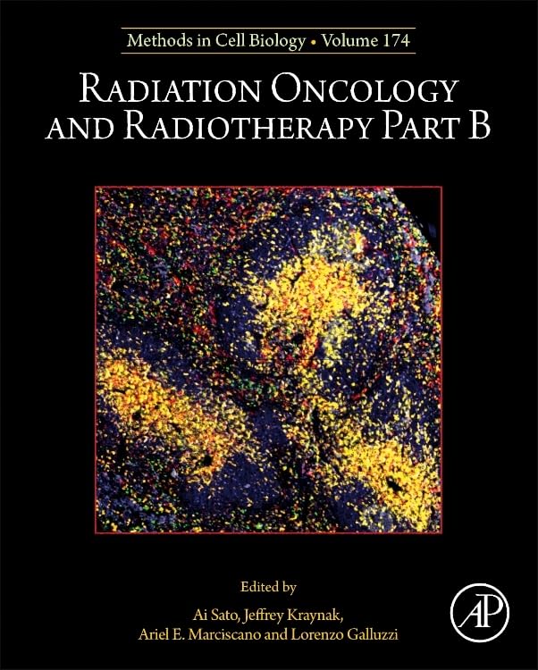 Radiation Oncology and Radiotherapy Part B (Volume 174) (Methods in Cell Biology