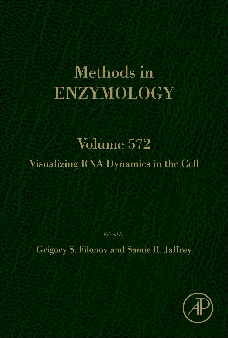 Visualizing RNA Dynamics in the Cell (Volume 572) (Methods in Enzymology