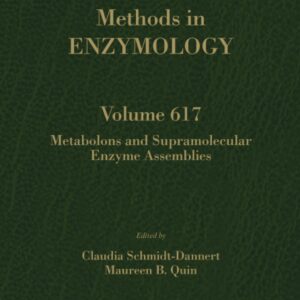Metabolons and Supramolecular Enzyme Assemblies (Volume 617) (Methods in Enzymology