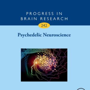 Psychedelic Neuroscience (Volume 242) (Progress in Brain Research