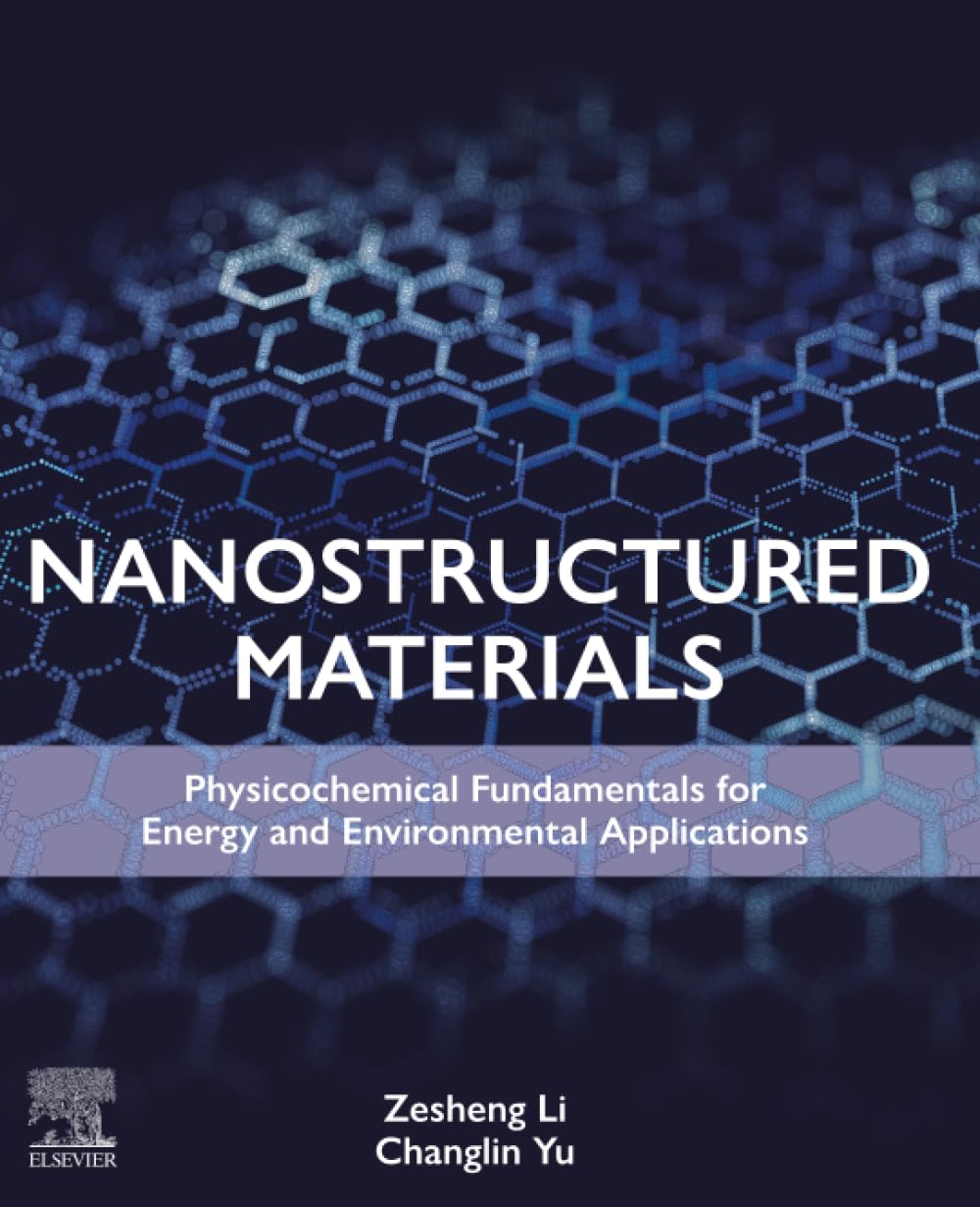 Nanostructured Materials: Physicochemical Fundamentals for Energy and Environmental Applications