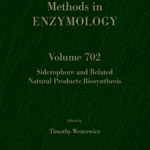 Siderophore and Related Natural Products Biosynthesis (Volume 702) (Methods in Enzymology