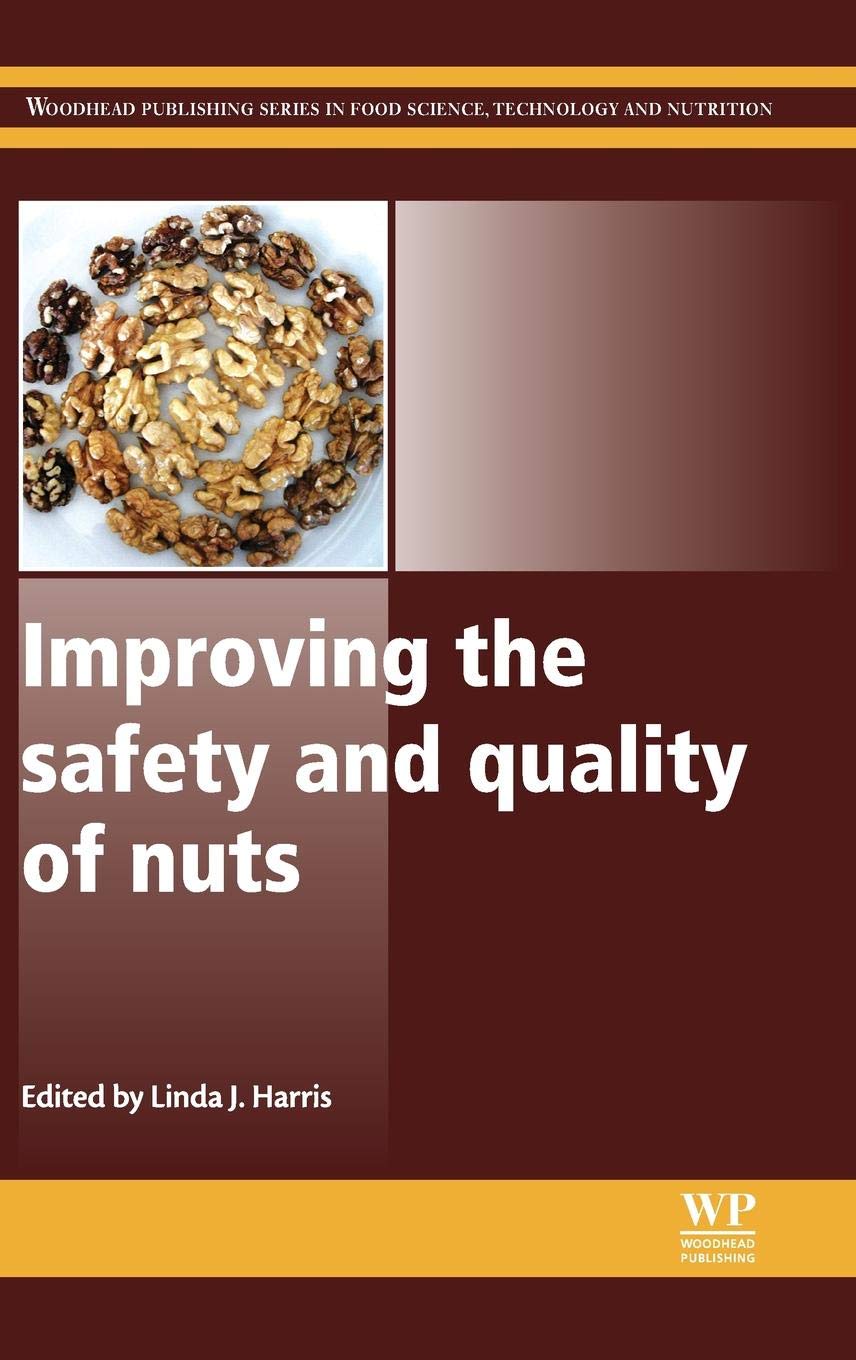 Improving the Safety and Quality of Nuts (Woodhead Publishing Series in Food Science