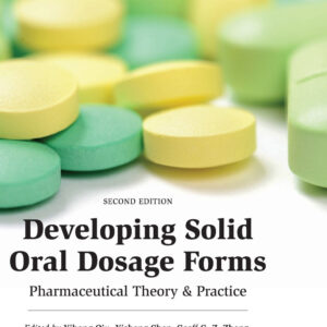 Developing Solid Oral Dosage Forms: Pharmaceutical Theory and Practice
