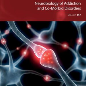 Neurobiology of Addiction and Co-Morbid Disorders (Volume 157) (International Review of Neurobiology