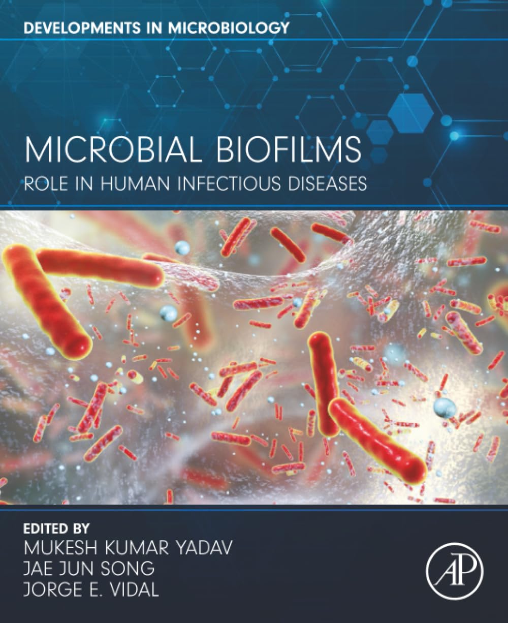 Microbial Biofilms: Role in Human Infectious Diseases (Developments in Microbiology)