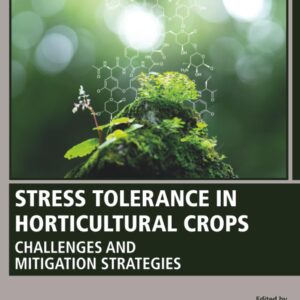 Stress Tolerance in Horticultural Crops: Challenges and Mitigation Strategies