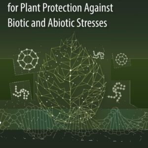 Environmentally Safe Strategies for Plant Protection Against Biotic and Abiotic Stresses