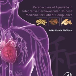 Perspectives of Ayurveda in Integrative Cardiovascular Chinese Medicine for Patient Compliance: Volume 4
