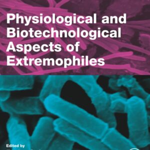 Physiological and Biotechnological Aspects of Extremophiles