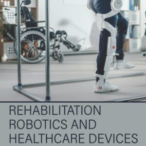 Rehabilitation Robotics and Healthcare Devices