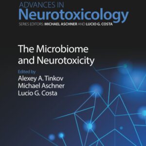 The Microbiome and Neurotoxicity (Volume 11) (Advances in Neurotoxicology