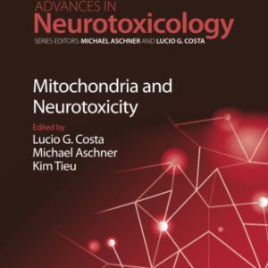 Mitochondria and Neurotoxicity (Volume 13) (Advances in Neurotoxicology