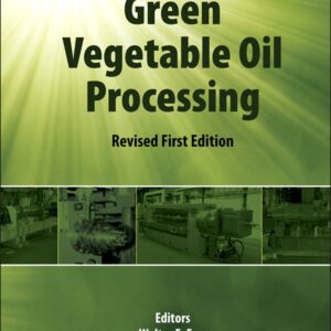 Green Vegetable Oil Processing: Revsied First Edition