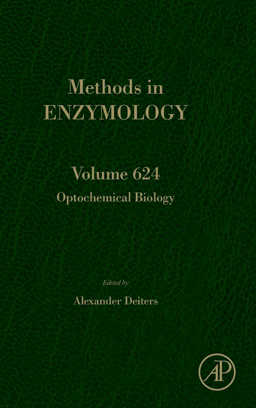 Optochemical Biology (Volume 624) (Methods in Enzymology