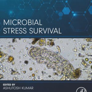 Microbial Stress Survival (Developments in Microbiology)