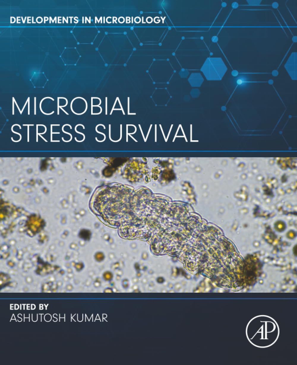 Microbial Stress Survival (Developments in Microbiology)