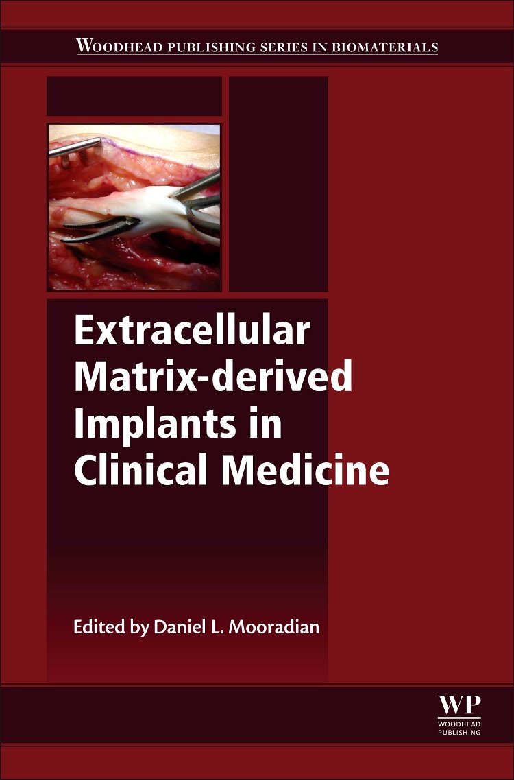 Extracellular Matrix-derived Implants in Clinical Medicine (Woodhead Publishing Series in Biomaterials)