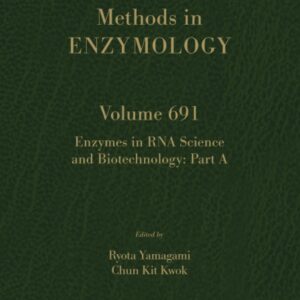 Enzymes in RNA Science and Biotechnology (Volume 691) (Methods in Enzymology