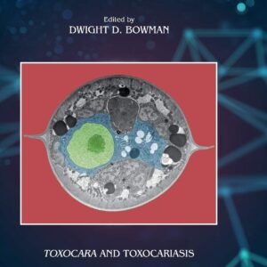 Toxocara and Toxocariasis (Volume 109) (Advances in Parasitology