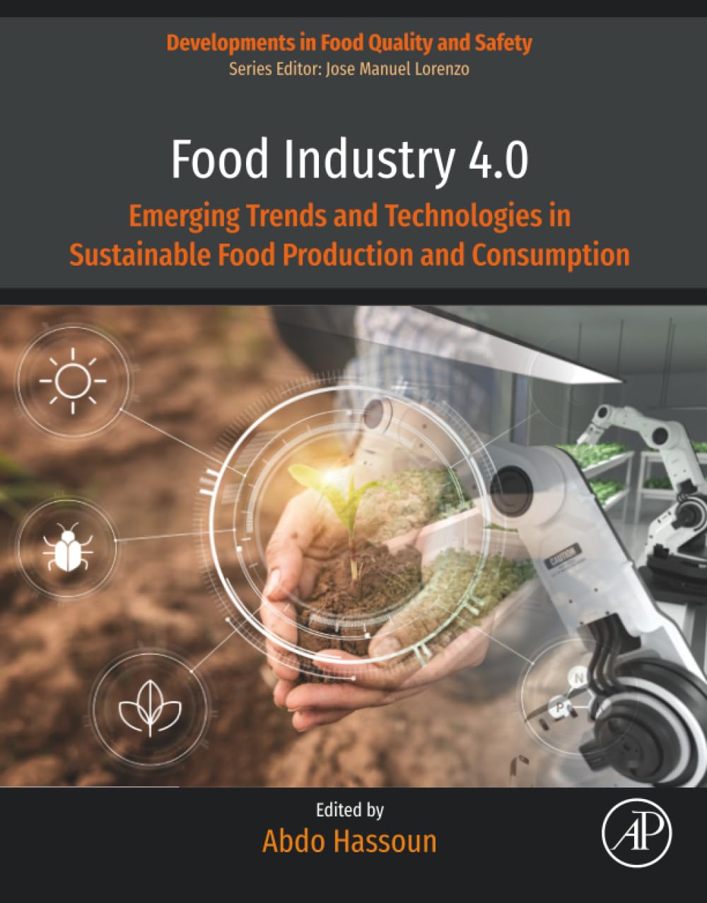 Food Industry 4.0: Emerging Trends and Technologies in Sustainable Food Production and Consumption (Developments in Food Quality and Safety)