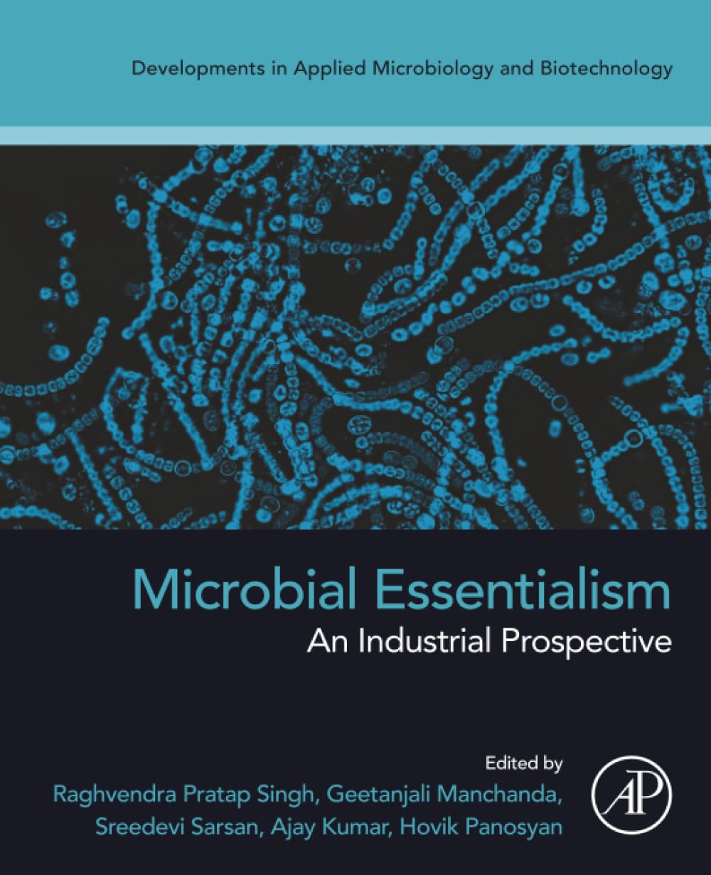 Microbial Essentialism: An Industrial Prospective (Developments in Applied Microbiology and Biotechnology)