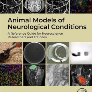 Animal Models of Neurological Conditions: A Reference Guide for Neuroscience Researchers and Trainees