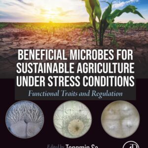 Beneficial Microbes for Sustainable Agriculture under Stress Conditions: Functional Traits and Regulation
